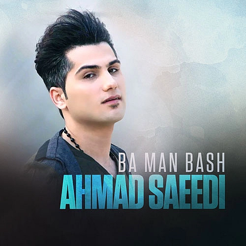 Ba Man Bash Ahmad Saeedi